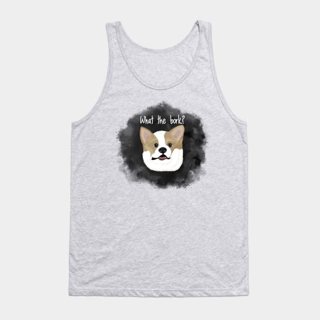 Black Version of What the Bork? Tank Top by Snobunyluv